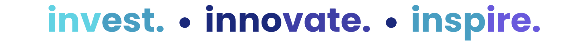 Invest. Innovate. Inspire.